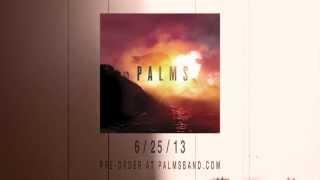 PALMS: self-titled album trailer