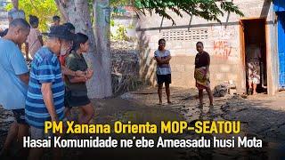 PM Xanana Orienta MOP-SEATOU Hasai Komunidade ne’ebe Ameasadu husi Mota