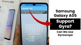 Does Samsung A05 Support Gyro? Can We Use Gyroscope