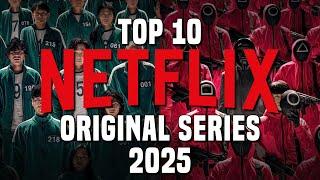 Top 10 Best Netflix Original Series to Watch Now! 2025