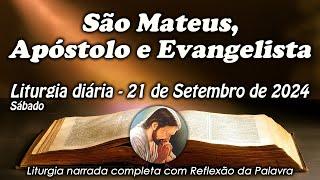 LITURGIA COMPLETA 21 DE SETEMBRO - SÃO MATEUS, APÓSTOLO E EVANGELISTA - LITURGIA DO DIA EM ÁUDIO