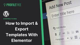 How to Import & Export Templates With Elementor | WordPress | Elementor | WordPress Tutorial