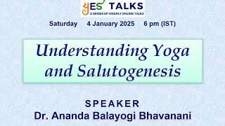 Yoga & Salutogenesis (Wellness Plus) | Dr. Ananda Balayogi Bhavanani