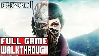 DISHONORED 2 Full Game Walkthrough - No Commentary (#Dishonored2 Emily and Corvo Non-Lethal) 2016