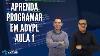 TOTVS | AdvPL | TL++| Seja um Desenvolvedor – Aula 1