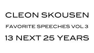 Next 25 Years by Cleon Skousen from Favorite Speeches Vol 3