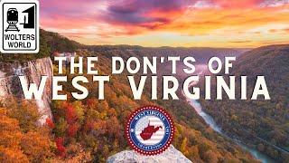 West Virginia: Don'ts of Visiting West Virginia