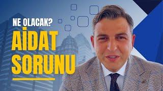 AİDAT SORUNU NASIL ÇÖZÜLÜR