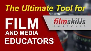 FilmSkills Academic - The ultimate curriculum resource for film and media educators