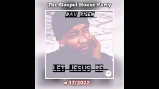 The Gospel House Party 17/2022