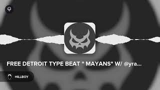 FREE DETROIT TYPE BEAT " MAYANS" W/ @yramsee