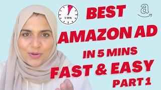 The Best Amazon Ads Campaign for Your Business in 5 mins - FAST & EASY - Part 1