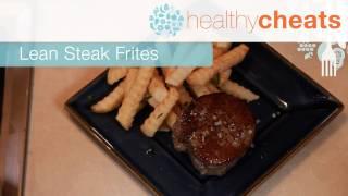 Lean Steak Frites | Healthy Cheats With Jennifer Iserloh