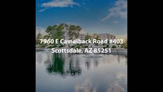 7960 E Camelback Road #403 Scottsdale AZ 85251 | 2 Bedroom Condo For Sale
