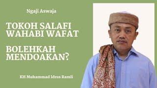 Tokoh Salafi Radikal Wafat, Bolehkah Mendoakan?