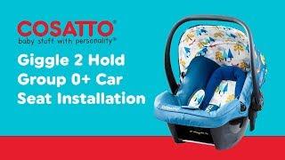 Installation Guide for Cosatto - Hold Group 0+ Car Seat| Smyths Toys