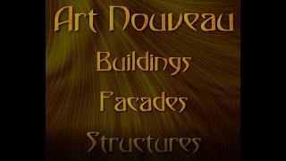 Art Nouveau Buildings,  Facades, and Structures 4K