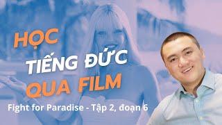 Học tiếng Đức qua phim (86) | Fight for Paradise - Tập 2, đoạn 6 | Hiệp và tiếng Đức