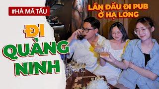 48h Hà Mã Tấu ở Quảng Ninh: Thăm nhà thành viên HNAG, cùng Schannel “quẩy tung” Pub Hạ Long!!!