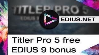 EDIUS.NET Podcast - Titler Pro 5 as free EDIUS 9 Bonus incl. OFX Plug-in Bridge