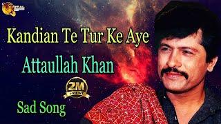 Kandian Te Tur Ke Aye | Audio-Visual | Superhit | Attaullah Khan Esakhelvi