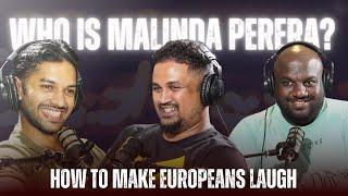 Who is Malinda Perera? How to Make Europeans Laugh | That's so bro EP07