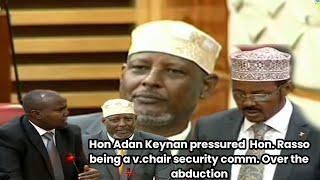 Hon Keynan pressuring Hon.Rasso over the abducted businessman from His constituency.