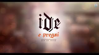 IDE E PREGAI - EVA DE JESUS