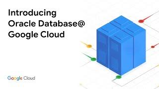 Introducing Oracle Database@Google Cloud