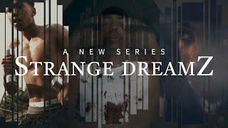 The Strange Dreamz Series (Trailer)