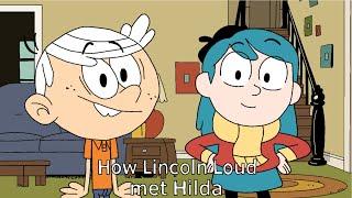 How Lincoln Loud met Hilda.