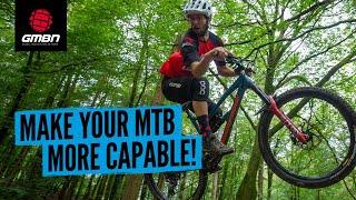 5 Tips To Make Your Mountain Bike More Capable | MTB Set Up Skills