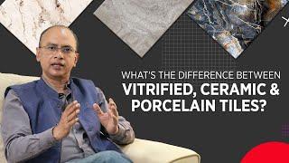 Difference between Ceramic, Vitrified and Porcelain Tiles | Johnson Tile Guide | Episode 1