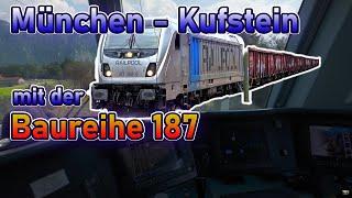 München Ost Rbf - Kufstein mit der Baureihe 187 | Lokführervlog #36