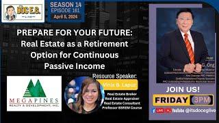 PREPARE FOR YOUR FUTURE: Real Estate as a Retirement Option for Continuous Passive Income