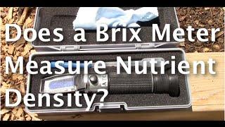 Does a Brix Meter or Refractometer Measure Nutrient Density