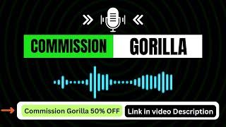 Commission Gorilla Review - Bonuses and Discounts (Save up to 50% OFF)