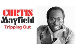 Curtis Mayfield song Tripping Out (Rare Grooves 70s Legend)