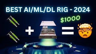 Best AI/ML/DL Rig For 2024 - Most Compute For Your Money!