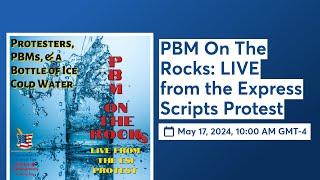 PBM On The Rocks: LIVE from the Express Scripts Protest