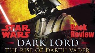 Dark Lord : The Rise Of Darth Vader - Book Review