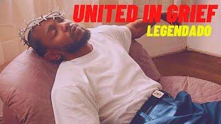 Kendrick Lamar - United in Grief (legendado)