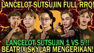 LANCELOT SUTSUJIN FULL RRQ ! LANCELOT SUTSUJIN 1 VS 5 ! BEATRIX SKYLAR MENGERIKAN #mobilelegends