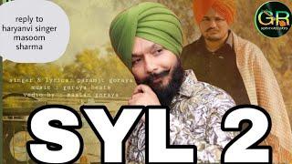 SYL2 ||REPLY TO MASOOM SHARMA||SIDHU MOOSEWALA||PARAMJIT GORAYA||GORAYARECORDS||FULL HD||