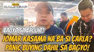 JOMAR KASAMA NA BA SI CARLA? NAG-PANIC BUYING NA DAHIL SA SIGNAL #4 NA BAGYO SA BAGUIO! #kalingaprab