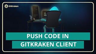 GitKraken Client Tutorial: Push some code