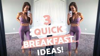 HEALTHY BREAKFAST IDEAS // 3 High Protein, Quick and Easy Recipes