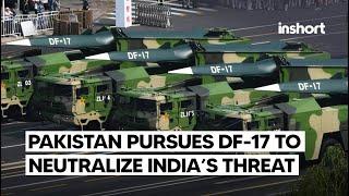 Pakistan Eyes DF-17 to Challenge India’s Hypersonic Missile Narrative | InShort