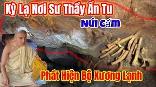 Kỳ lạ Nơi Sư Thầy Ẩn Tu - Phát Hiện Bộ Xương Lạnh tại Núi Cấm | Châu Phú Area 51 Thiên Cấm Sơn