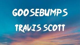 Travis Scott - goosebumps (Lyrics) | When you throw that to the side, yeah